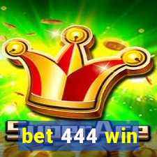 bet 444 win